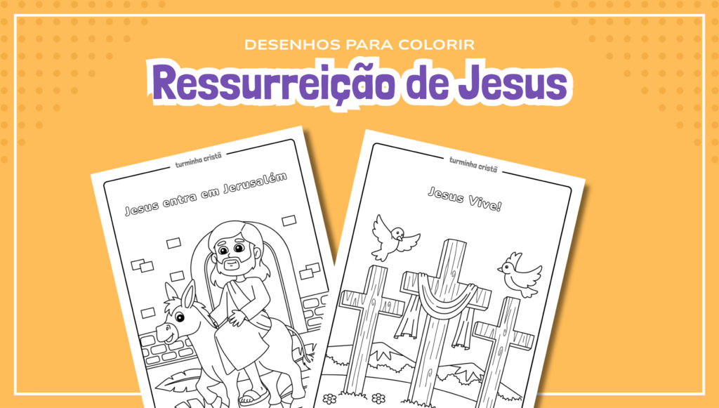 Desenhos para Colorir – Ressurreição de Jesus (para baixar e imprimir)